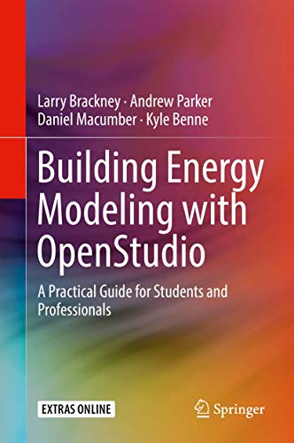 Building Energy Modeling with OpenStudio: A Practical Guide for Students and Pro [Hardcover]