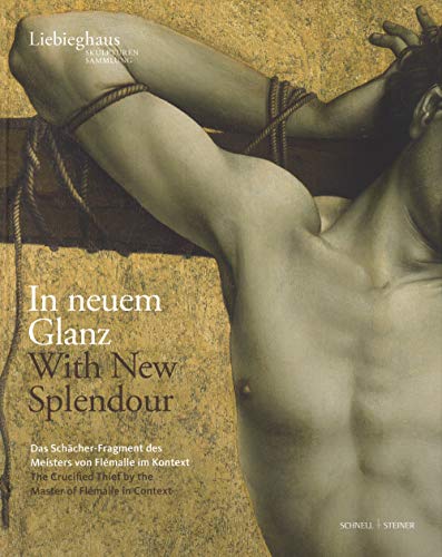 In Neuem Glanz / With New Splendour: Das Schacher-Fragment des 'Meisters von Fle [Hardcover]