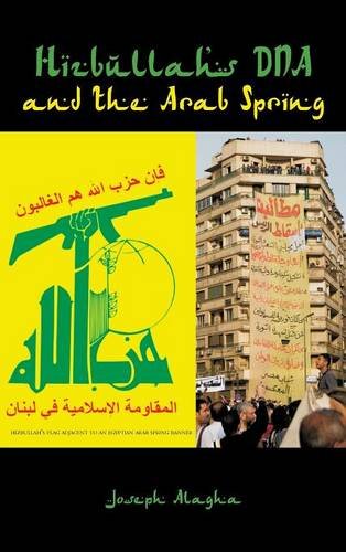 Hizbullah's Dna And The Arab Spring [Hardcover]