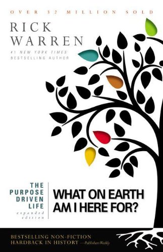 The Purpose Driven Life: What on Earth Am I Here For? [Hardcover]