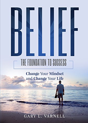 Belief The Foundation to Success [Paperback]