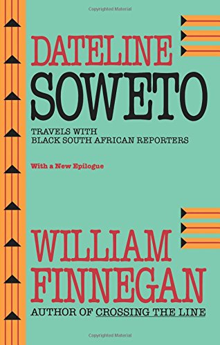 Dateline Soeto Travels ith Black South African Reporters [Paperback]