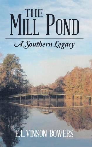 The Mill Pond A Southern Legacy [Hardcover]