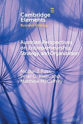 Austrian Perspectives on Entrepreneurship, Strategy, and Organization [Paperback]