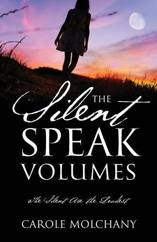 The Silent Speak Volumes The Silent Are The Loudest [Paperback]