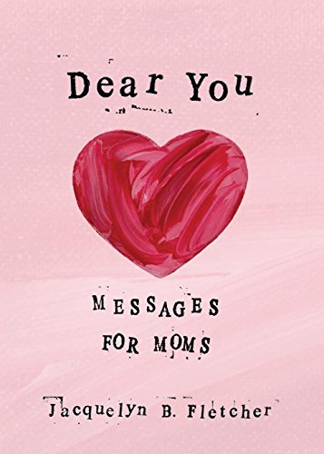 Dear You Messages For Moms [Paperback]