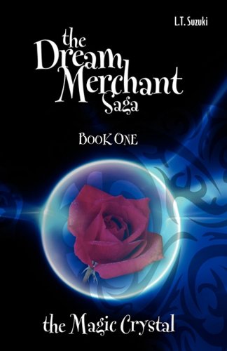 The Dream Merchant Saga Book One, The Magic Crystal [Paperback]