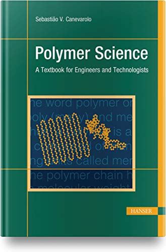 Polymer Science: A Textbook for Engineers and