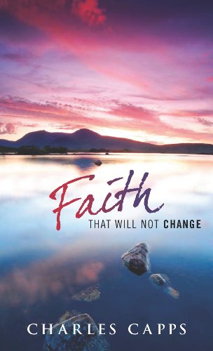 Faith That Will Not Change [Paperback]