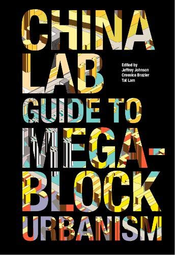 The China Lab Guide to Megablock Urbanisms [Paperback]