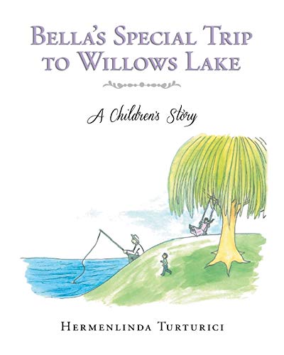 Bella's Special Trip To Willos Lake [Paperback]