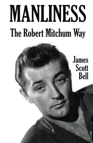 Manliness The Robert Mitchum Way [Paperback]