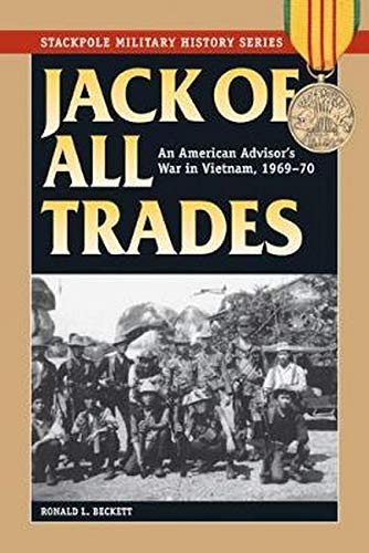 Jack of All Trades: An American Advisor's War in Vietnam, 1969-70 [Paperback]