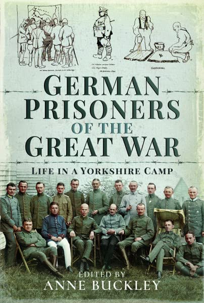 German Prisoners of the Great War Life in a Yorkshire Camp [Paperback]