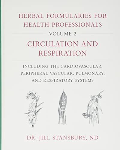 Herbal Formularies For Health Professionals, Volume 2: Circulation And Respirati [Hardcover]