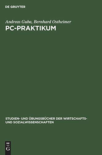 PC-Praktikum  Einfhrung in Die Standardanendungssoftare Fr Wirtschaftsisse [Hardcover]