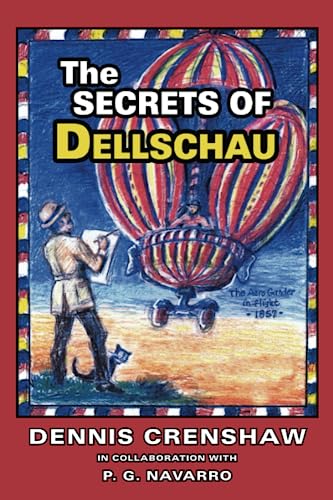 The Secrets Of Dellschau The Sonora Aero Club And The Airships Of The 1800s, A  [Paperback]