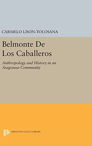 Belmonte De Los Caballeros Anthropology and History in an Aragonese Community [Hardcover]