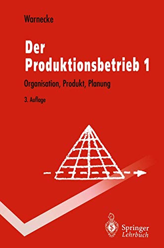 Der Produktionsbetrieb: Organisation, Produkt, Planung [Paperback]