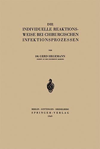 Die Individuelle Reaktionsweise bei Chirurgischen Infektionsprozessen [Paperback]