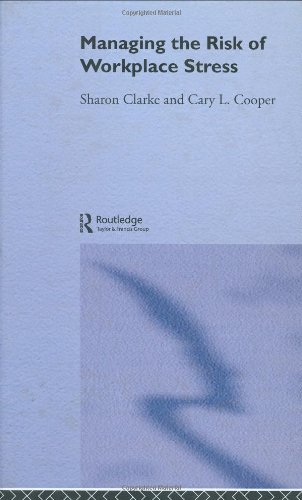 Managing the Risk of Workplace Stress Health and Safety Hazards [Hardcover]