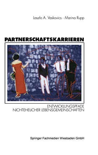 Partnerschaftskarrieren: Entwicklungspfade nichtehelicher Lebensgemeinschaften [Paperback]