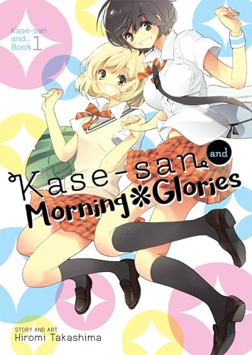 Kase-san and Morning Glories (Kase-san and... Book 1) [Paperback]