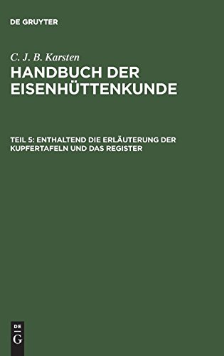 Enthaltend Die Erluterung der Kupfertafeln und das Register [Hardcover]