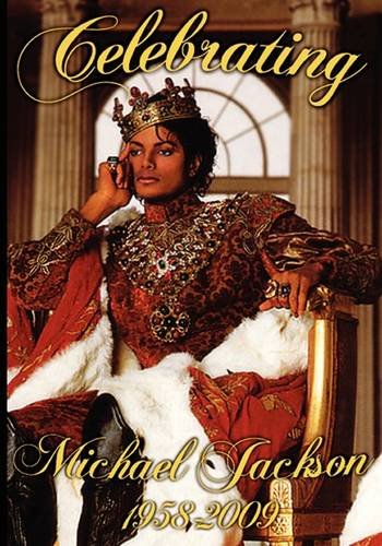 Celebrating Michael Jackson Looking Back At The King Of Pop [Paperback]