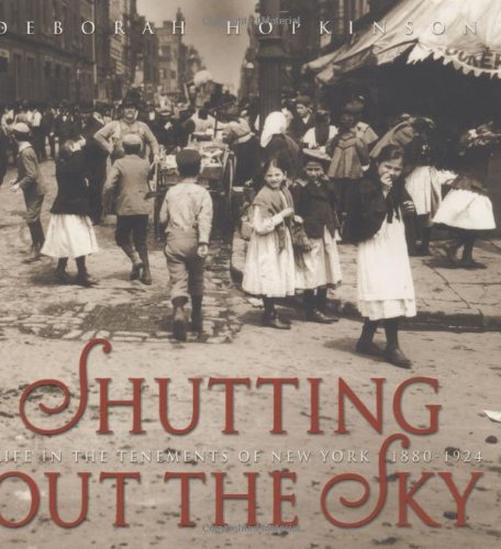 Shutting Out the Sky: Life in the Tenements of New York, 1880-1924 [Hardcover]