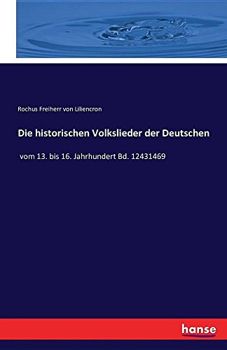 Die Historischen Volkslieder Der Deutschen (german Edition) [Paperback]