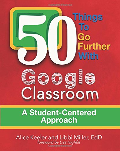 50 Things To Go Further With Google Classroom [Paperback]