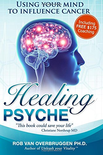 Healing Psyche The Patterns In Psychological Cancer Treatment [Paperback]