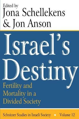 Israel's Destiny Fertility and Mortality in a Divided Society [Paperback]