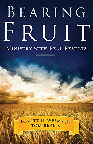 Bearing Fruit Ministry With Real Results [Paperback]