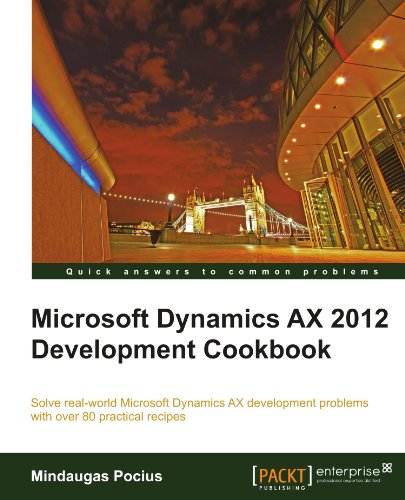 Microsoft Dynamics Ax 2012 Development Cookbook [Paperback]