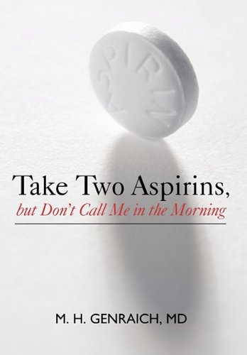 Take Two Aspirins, But Don't Call Me In The Morning [Hardcover]