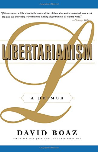 Libertarianism A Primer [Paperback]