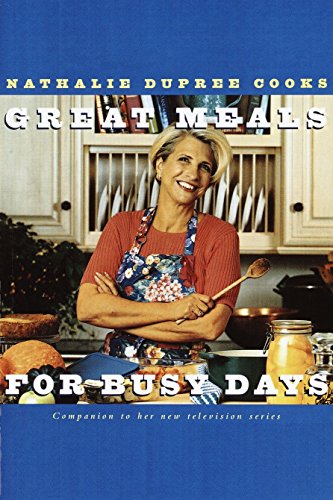 Nathalie Dupree Cooks Great Meals For Busy Days [Paperback]