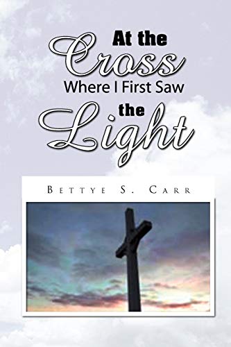 At the Cross Where I First Sa the Light [Paperback]