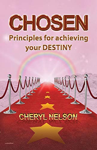 Chosen  Principles for Achieving Your Destiny [Paperback]