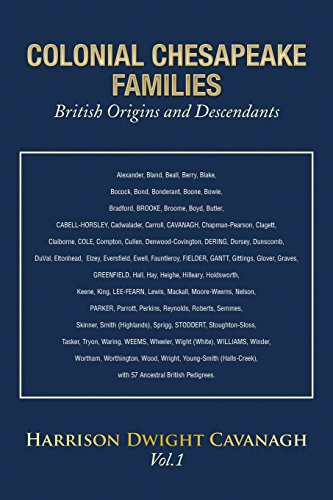 Colonial Chesapeake Families British Origins And Descendants Vol.1 [Paperback]