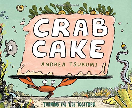 Crab Cake: Turning the Tide Together [Hardcover]