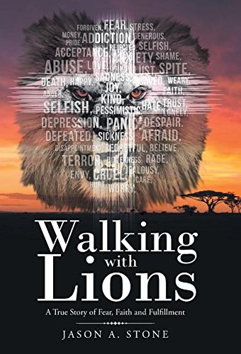 Walking With Lions A True Story Of Fear, Faith And Fulfillment [Hardcover]