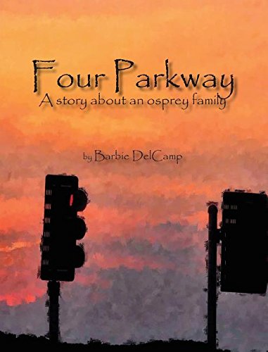 Four Parkay A Story About An Osprey Family [Hardcover]