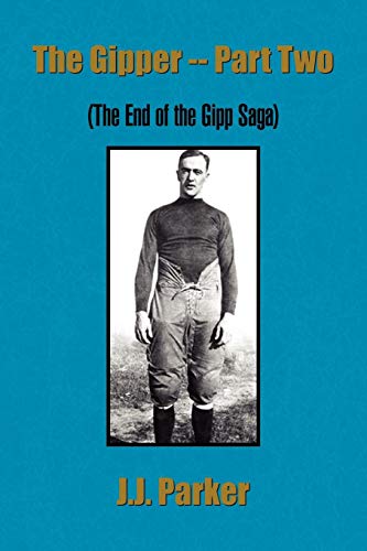 Gipper -- Part To  (the End of the Gipp Saga) [Paperback]