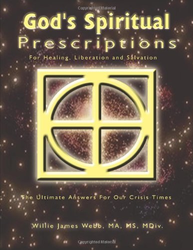 God's Spiritual Prescriptions  For Healing, Liberation and Salvation [Paperback]