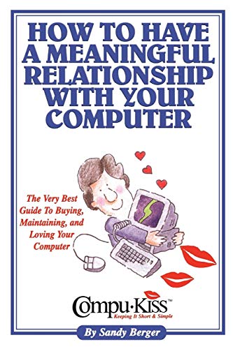 Ho to Have a Meaningful Relationship ith Your Computer [Hardcover]