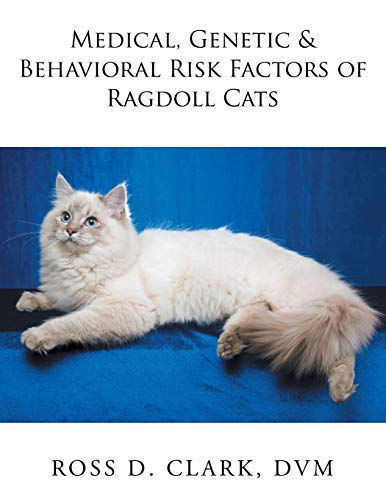 Medical, Genetic & Behavioral Risk Factors of Ragdoll Cats [Paperback]