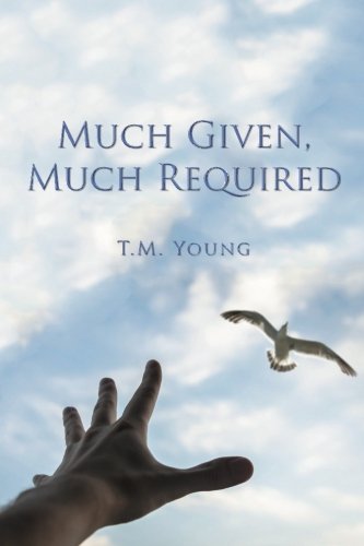 Much Given, Much Required [Paperback]